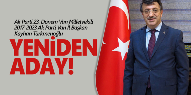 Türkmenoğlu, AK Parti Van Milletvekili aday adaylık başvurusunu yaptı