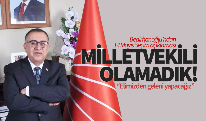 Seracettin Bedirhanoğlu'ndan seçim açıklaması